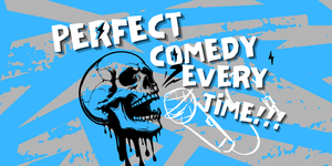 Perfect Comedy Every Time - Standup, Sketch, & More