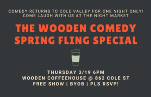 Wooden Comedy: Free Stand-up in Cole Valley!