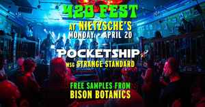 420 FEST at Nietzsche's featuring Pocketship wsg Strange Standard