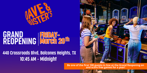 Dave & Buster’s Grand Reopening in San Antonio!
