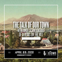 The Talk of Our Town with Andy Schneidkraut of Albums On The Hill