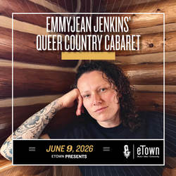 eTown Presents EmmyJean Jenkins’ Queer Country Cabaret