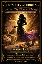 Bombshells & Bubbles:  Mother's Day Burlesque Brunch