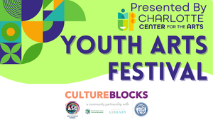 Youth Arts Festival Presented by Charlotte Center for the Arts