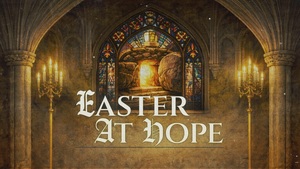 Easter at Hope Community