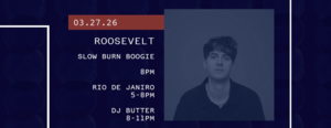 3/27 - Slow Burn Boogie: ROOSEVELT