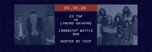 3/30 - L888NITE Battle: ZZ TOP vs LYNYRD SKYNYRD