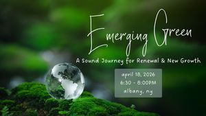 Emerging Green: A Sound Journey of Renewal & New Growth