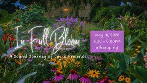 In Full Bloom: A Sound Journey of Abundance & Vitality