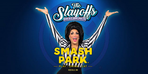 The SLAYoffs - Drag Brunch | Smash Park Roseville