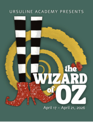 Ursuline Academy Spring Musical: The Wizard of Oz