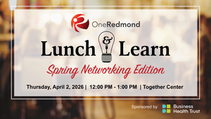 OneRedmond Lunch & Learn: Spring Networking Edition