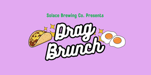 Drag Show Brunch at Solace Brewing Co.