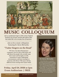 Music Colloquium: Dr. Kerry McCarthy, "Tudor Singers on the Road," April 24th @ 5 pm