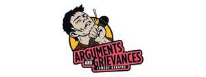The Return of Arguments and Grievances - March 22nd The Den Theater