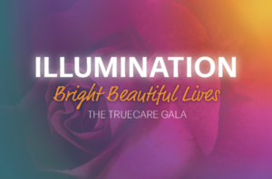 TrueCare ILLUMINATION Gala and Awards