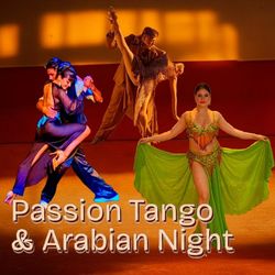 Passion Tango & Arabian Night