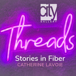 Unravel the THREADS: STORIES IN FIBER at City Gallery