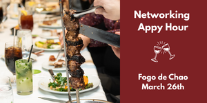 Networking Appy Hour at Fogo de Chao