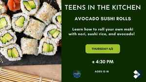 Teens In The Kitchen: Avocado Sushi Rolls