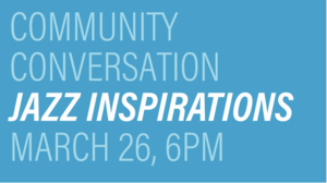Community Conversation: Jazz Inspirations
