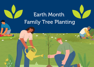 Earth Month Family Tree Planting