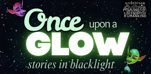 Once Upon A Glow: Stories in the Blacklight