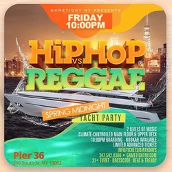 FRIDAY NYC HIP HOP VS. REGGAE® CRUISE PIER 36 SPRING MIDNIGHT YACHT PARTY