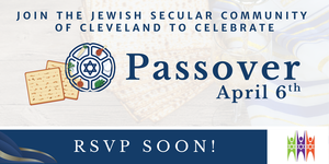 The Jewish Secular Community of Cleveland Passover 2026