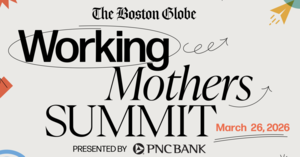 The Boston Globe: Working Mothers Summit