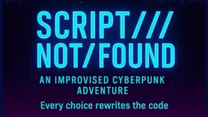 Playground Comedy Festival - SCRIPT///NOT/FOUND: An Improvised Cyberpunk Adventure,