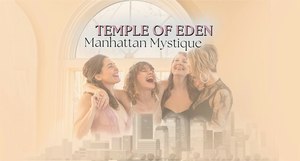 Temple of Eden: Manhattan Mystique (All Femme Temple Night + Play Party)