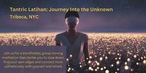 Tantric Latihan - Journey Into the Unknown