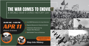 The War Comes to Endview: A World War II Living History Day at Historic Endview
