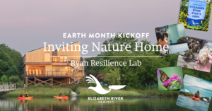 Earth Month Kickoff: Inviting Nature Home