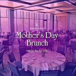 Mother's Day Brunch at Ford House