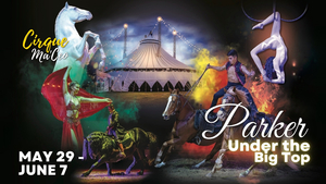 Cirque Ma'Ceo LIVE in Parker • May 29 - June 7, 2026