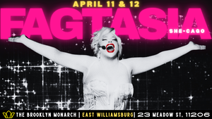 Fagtasia presents: SHE-CAGO