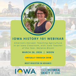 Iowa History 101: America's Harvest, Teaching Agriculture in an Iowa Classroom