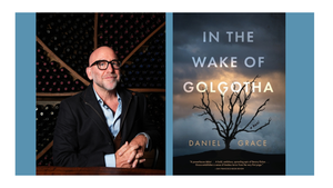 Daniel Grace - In the Wake of Golgotha