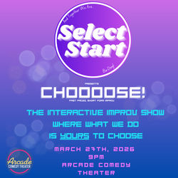 Select Start Improv Presents: Choooose!