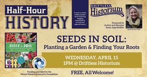 Seeds in Soil: Planting a Garden & Finding Your Roots presented by Susan Apps-Bodilly April 15 @ 1pm