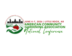 American Community Gardening Association National Conference