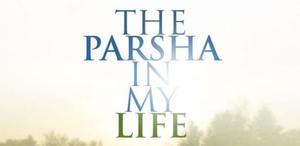Parsha In My Life