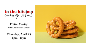Pretzel Making Cooking Class