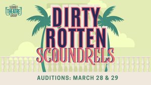 Auditions — Dirty Rotten Scoundrels