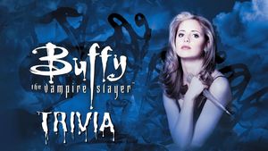 Buffy the Vampiere Slayer Trivia Night