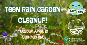 Teen “Earth Day” Rain Garden Cleanup with the American Littoral Society!