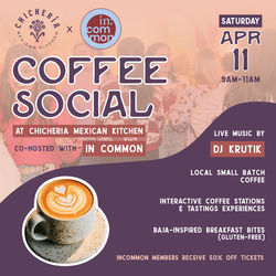 A Morning of Coffee & Connection: Coffee Social at Chichería Mexican Kitchen