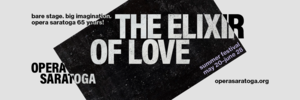 Opera Saratoga Presents: the Elixir of Love